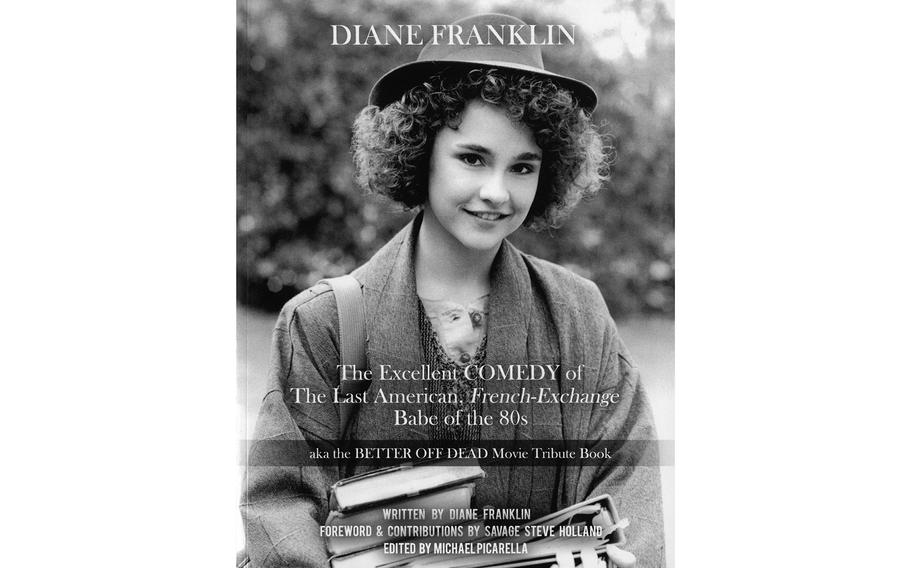 Cover of Diane Franklin’s book: “The Excellent COMEDY of the Last American French-Exchange Babe of the ‘80s” — a look at her experiences making “Better Off Dead.”
