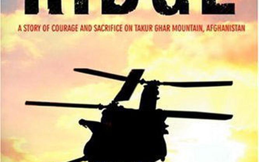 “Robert’s Ridge,” by Malcolm MacPherson, gives a vivid account of a March 2002 battle in the mountains of central Afghanistan that resulted in the deaths of six U.S. servicemembers.