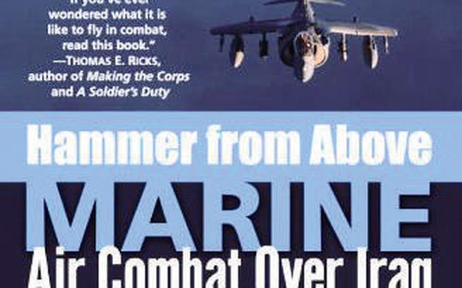 ‘Hammer From Above,’ a look at Marine air operations over Iraq by Jay. A. Stout.