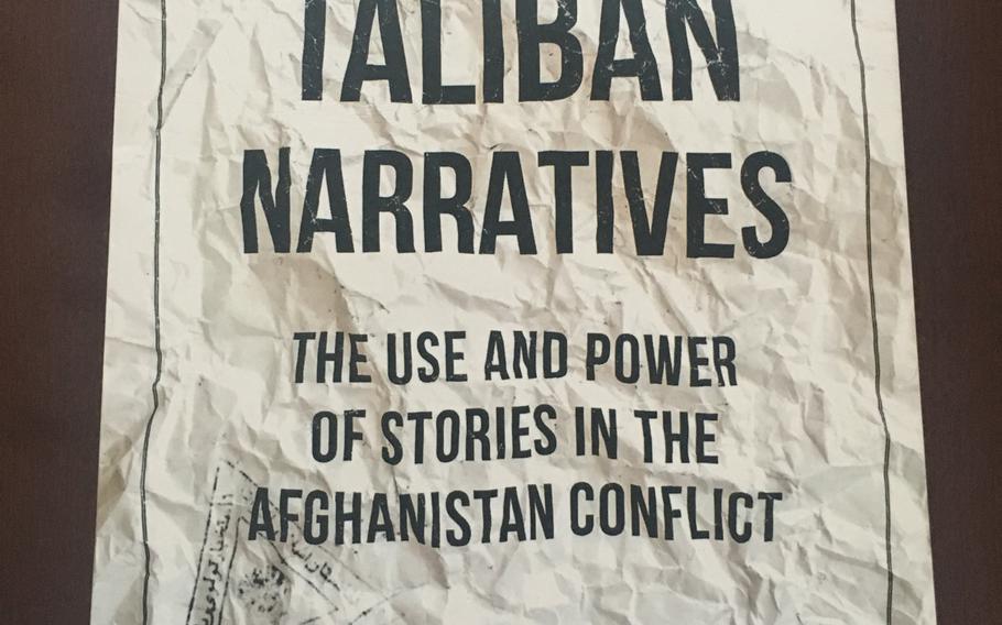 "Taliban Narratives: The Use and Power of Stories in the Afghanistan Conflict" by Thomas Johnson explores how U.S. propaganda efforts failed in Afghanistan. 