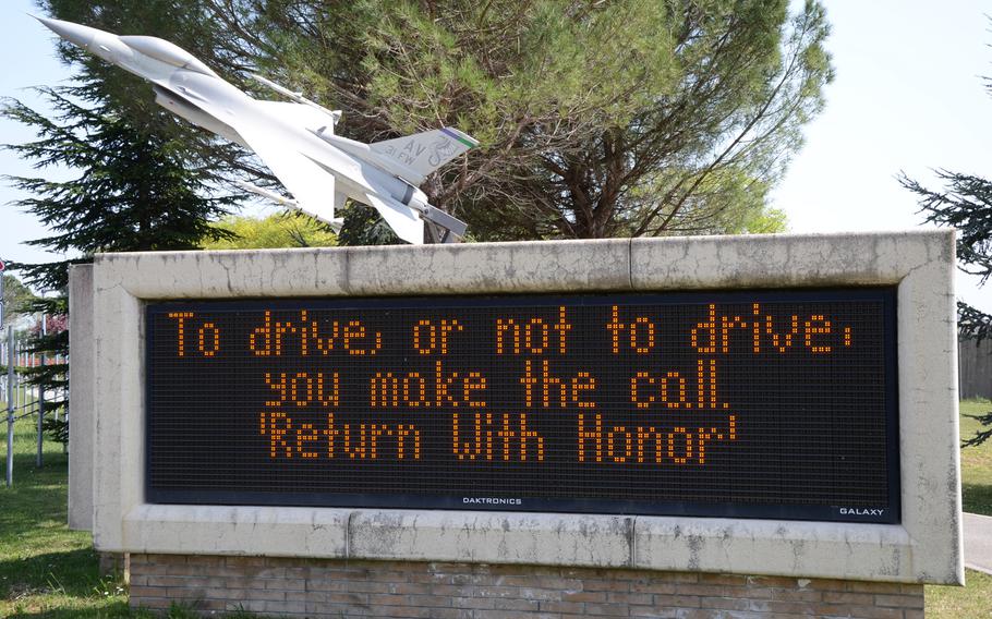 An electronic sign displays a drinking-and-driving slogan near the flight line gate at Aviano Air Base, Italy. The 31st Fighter Wing commander conducted two sessions with airmen on April 22, 2015 to address a recent string of DUIs in the last 60 days.
