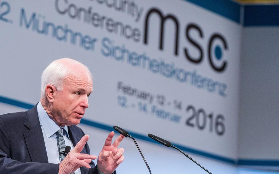 Sen. John McCain at the Security Conference in Munich, Germany, Sunday, Feb. 14, 2016. On Sunday, McCain blasted a deal to seek a pause in fighting in Syria, arguing it plays into a Russian strategy to continue attacks on American-backed rebels..