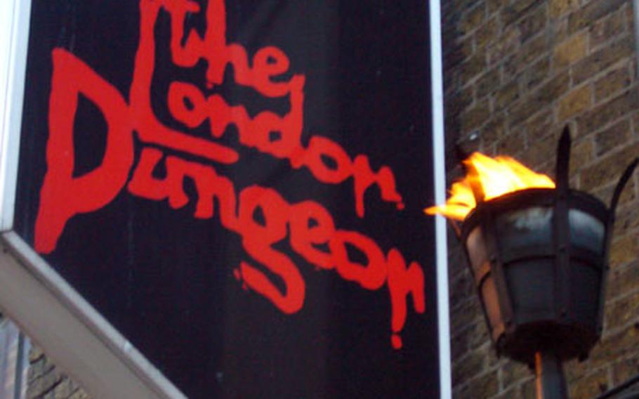 The London Dungeon's sign helps set the mood for the attraction that highlight's London's gruesome past.