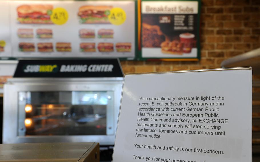 This sign at the Subway on Kleber Caserne in Kaiserslautern, Germany, spells trouble for those who like lettuce, tomatoes and cucumbers on their subs. The U.S. military community in Europe is taking additional precautions in the wake of a deadly E. coli outbreak that is spreading across Europe.