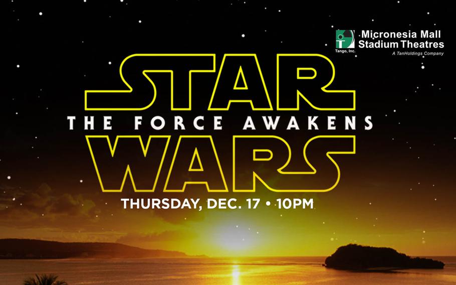 Proximity to the international dateline will allow island theatergoers to be among the first Americans to view "Stars Wars: The Force Awakens" when the film opens Dec. 18, 2015. Guam Visitors Bureau is throwing a ticket-giveaway that will allow two people to view the highly anticipated sequel a day early.