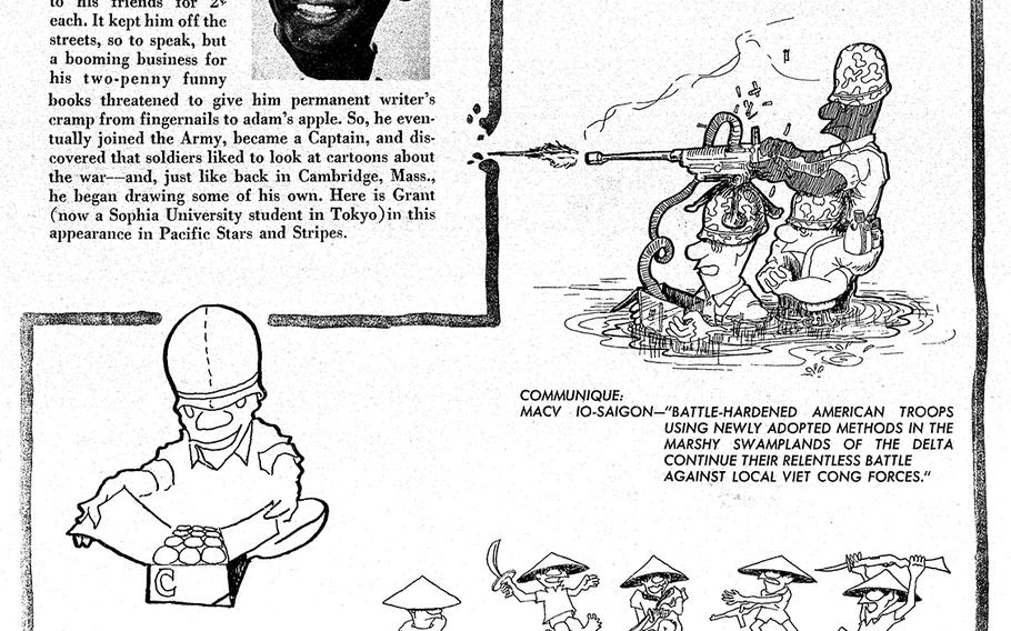 Vernon Grant's comics were biting and humorous but offered a window into the soldier's experience in Vietnam.
Captions, clockwise from top right: " ... SORRY! ALL GRENADES DELIVERED WITHOUT ZIP-CODES WILL BE RETURNED. — PFC Jones"
"COMMUNIQUE:  MACV IO-SAIGON —"BATTLE-HARDENED AMERICAN TROOPS USING NEWLY ADOPTED METHODS IN THE MARSHY SWAMPLANDS OF THE DELTA CONTINUE THEIR RELENTLESS BATTLE AGAINST LOCAL VIET CONG FORCES."
". . . MAXIMUM ELEVATION, ZERO DEFLECTION . . . FIRE FOR EFFECT!! . . ."
". . . AAAHH, C-RATIONS 1957!!. ... NOT A 'GREAT YEAR' ... BUT A GOOD YEAR ..."
