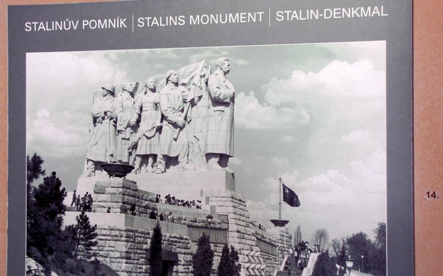 Prague's Stalin Monument, unveiled in 1955, is explained in one museum display.  It was the world's largest representation of Stalin and was destroyed in 1962.